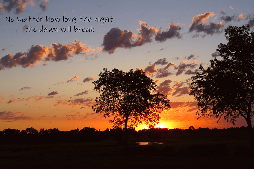 No Matter How Long The Night, Dawn Will Break